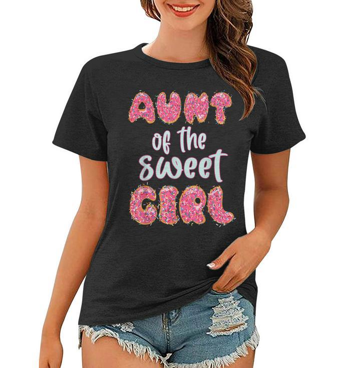 Aunt Of The Sweet Girl Donut Birthday Party Outfit Family  Women T-shirt