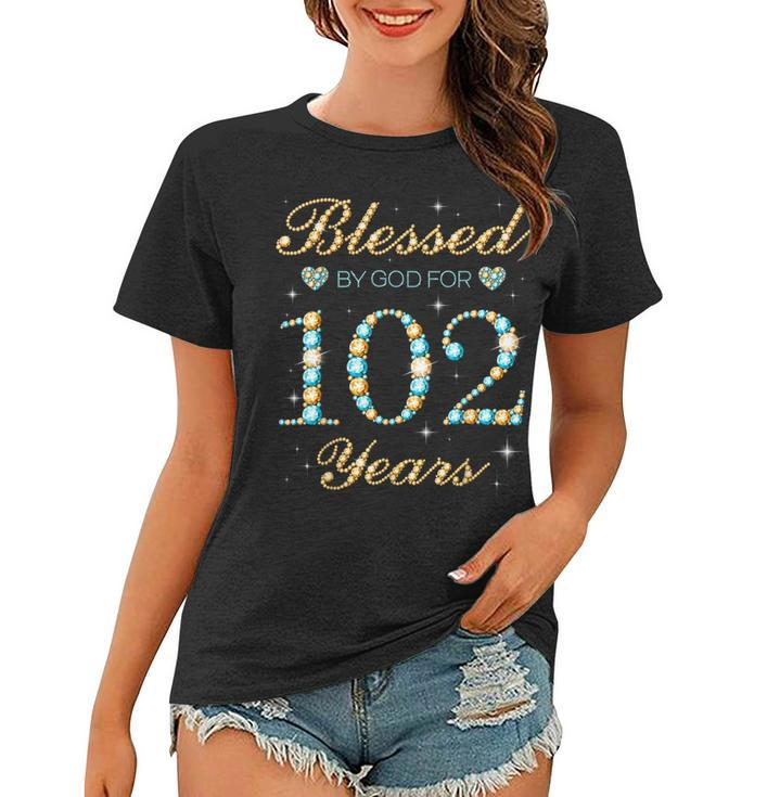 Blessed By God For 102 Years Old 102Nd Birthday Party Cute  Women T-shirt