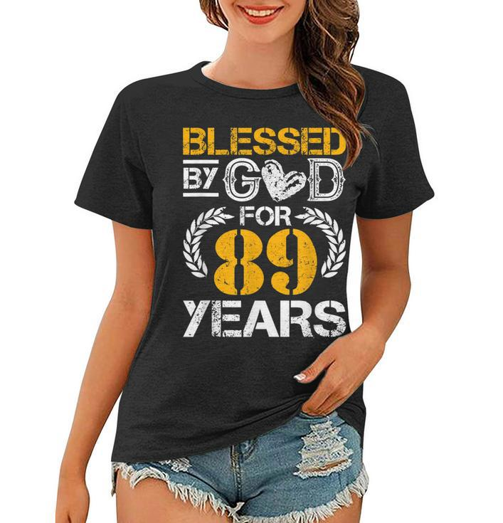 Blessed By God For 89 Years 89Th Birthday Since 1933 Vintage  Women T-shirt