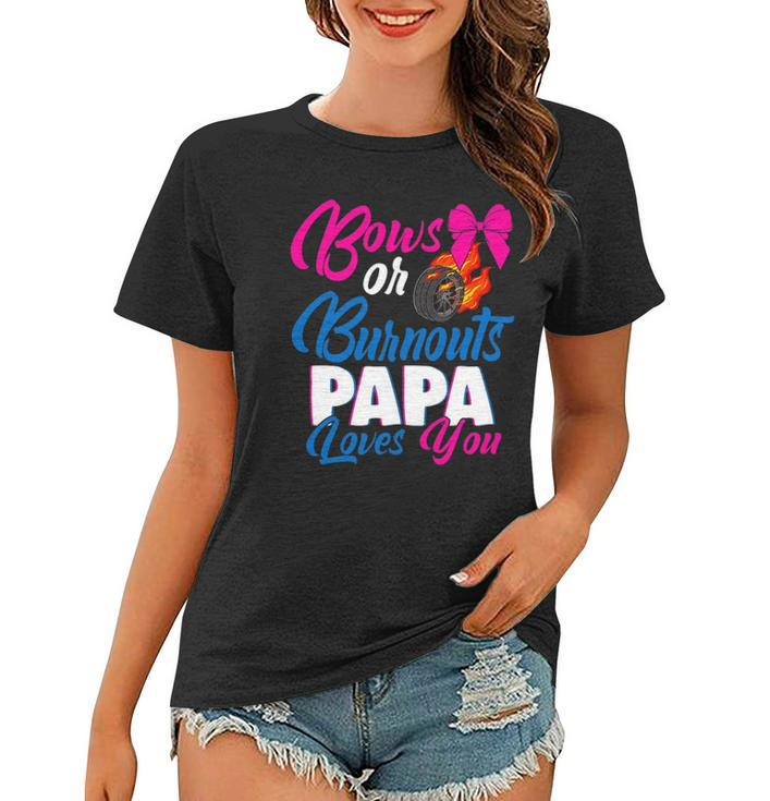 Bows Or Burnouts Papa Loves You Gender Reveal Party Idea Women T-shirt