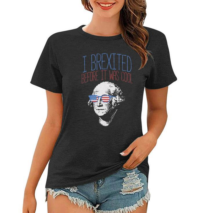 Brexit Before It Was Cool George Washington 4Th Of July Women T-shirt