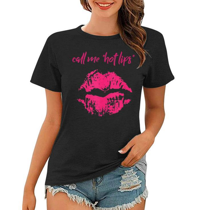 Call Me Hot Lips  Women T-shirt