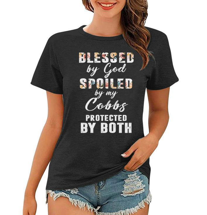 Cobbs Name Gift   Blessed By God Spoiled By My Cobbs Women T-shirt