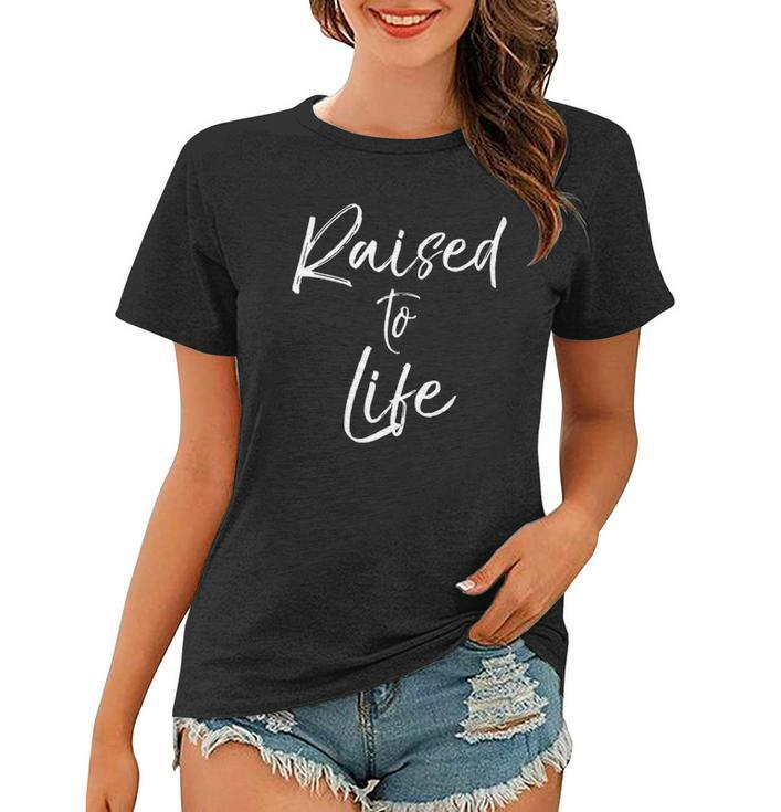 Cute Christian Baptism Gift For New Believers Raised To Life  Women T-shirt