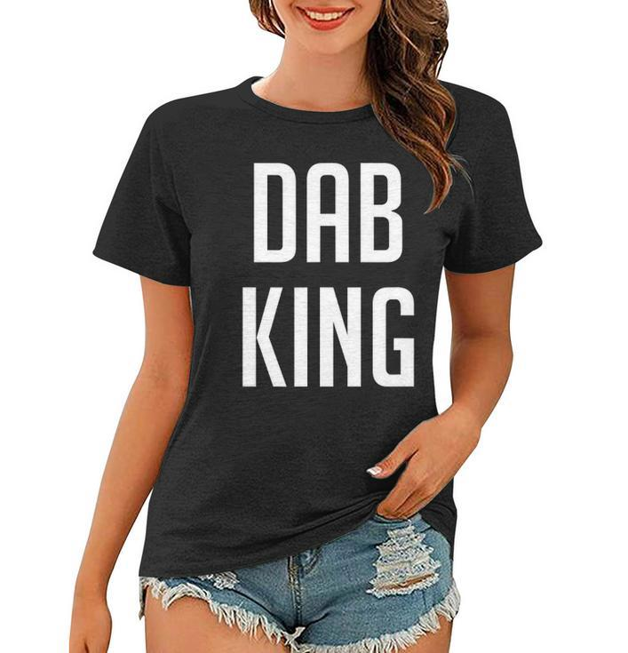 Dab King Dab Dab Dab Women T-shirt