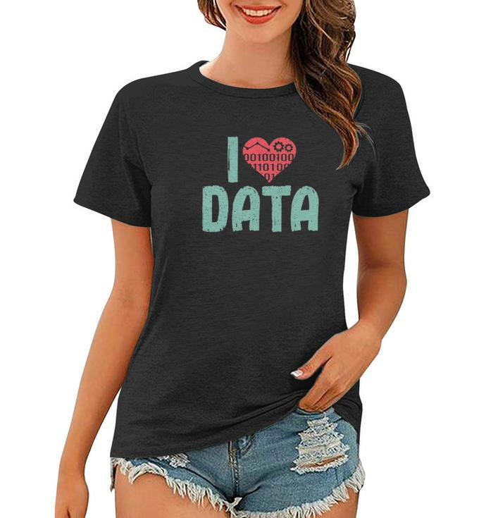Data Encoder I Love Statistics Data Science Data Analysts Women T-shirt