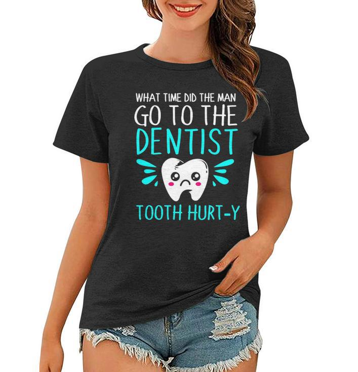 Dentist Dental Jokes Tooth Hurty Women T-shirt