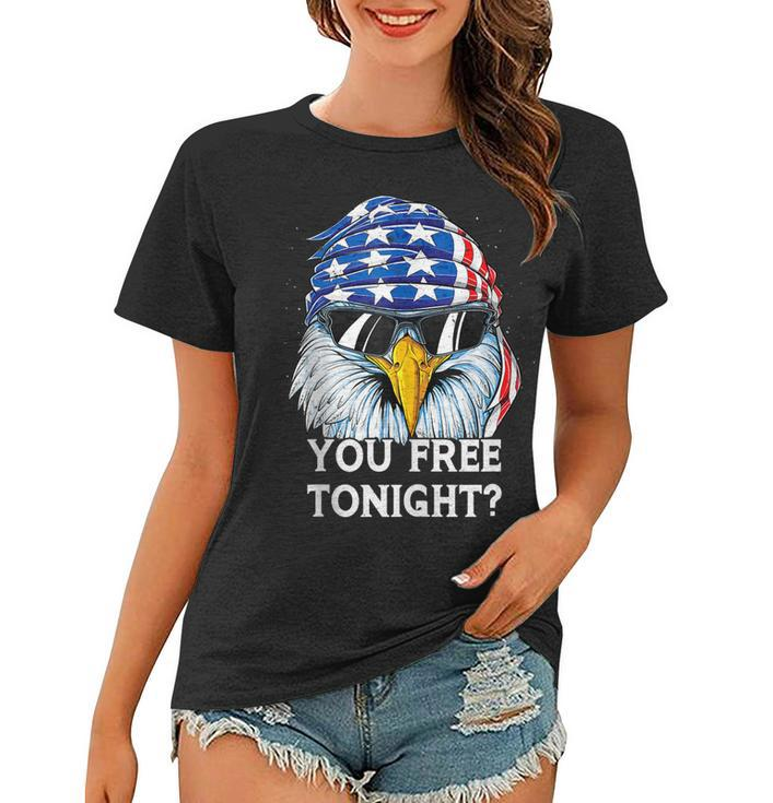 Eagle Women Men Vintage 4Th Of July You Free Tonight  Women T-shirt