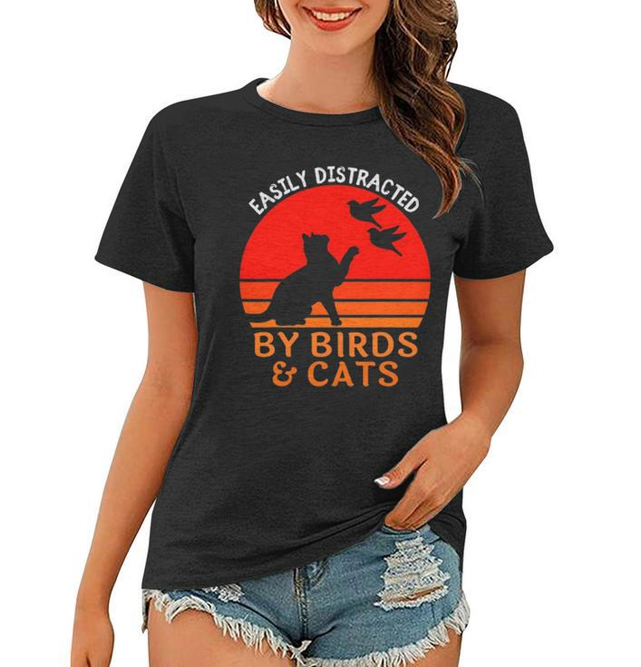 Easily Distracted By Birds And Cats Funny Bird And Cat Lover Women T-shirt