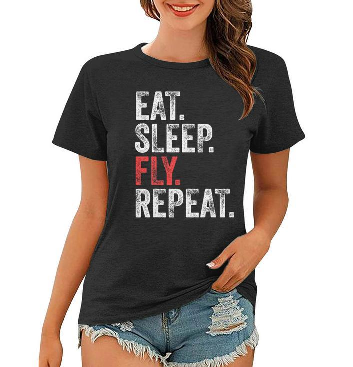 Eat Sleep Fly Repeat Aviation Pilot Funny Vintage Distressed Women T-shirt