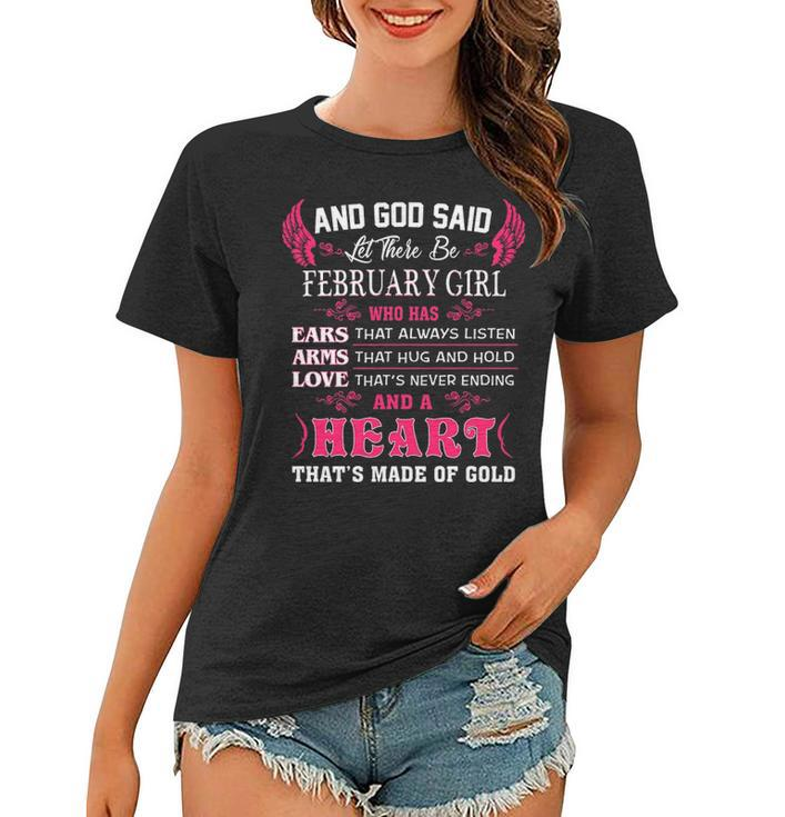 February Girl   And God Said Let There Be February Girl Women T-shirt