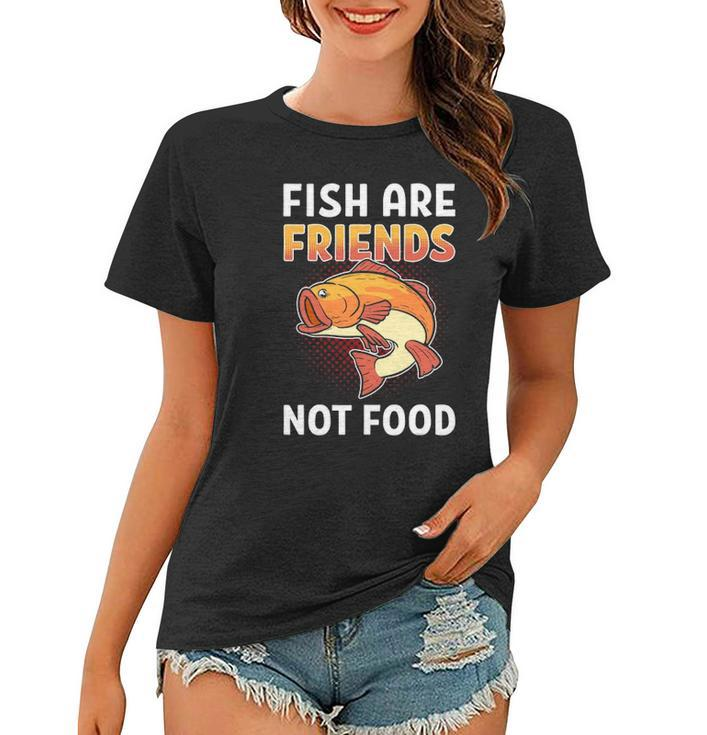 Fish Are Friends Not Food Fisherman Women T-shirt