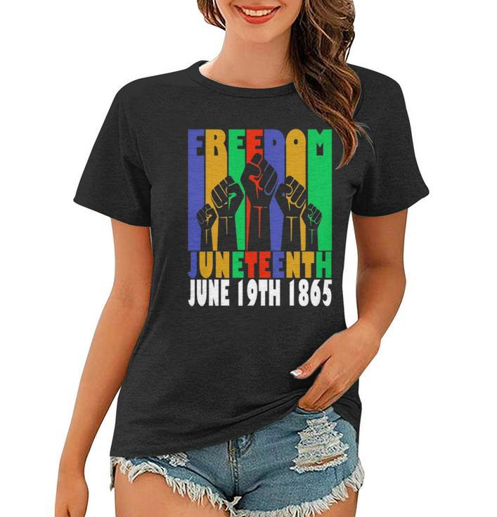 Freedom Juneteenth June 19Th 1865 Black Freedom Independence Women T-shirt