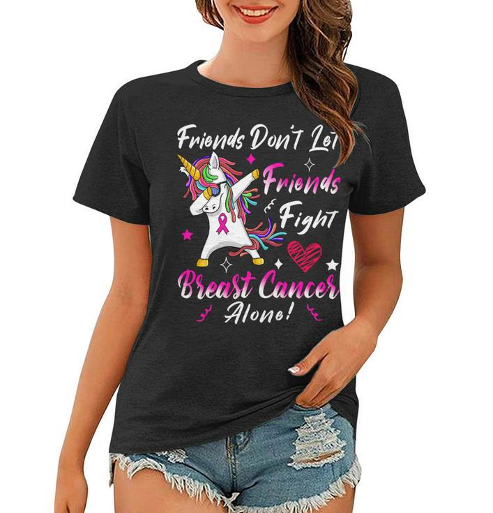 Friends Dont Let Friends Fight Breast Cancer Alone  Pink Ribbon Unicorn  Breast Cancer Support  Breast Cancer Awareness Women T-shirt