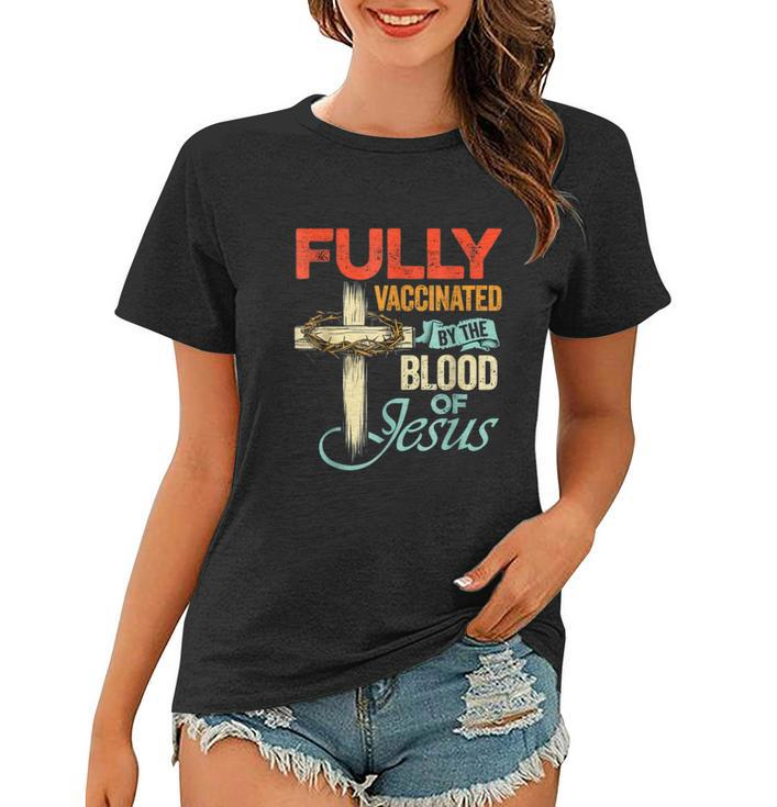 Fully Vaccinated By The Blood Of Jesus Faith Funny Christian  V2 Women T-shirt