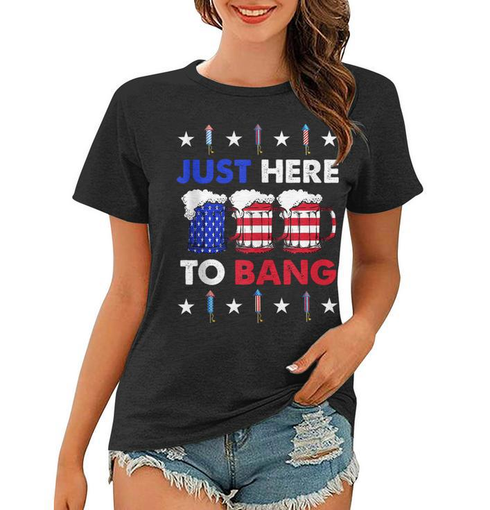 Funny Beer Us Flag  4Th Of July Im Just Here To Bang  Women T-shirt
