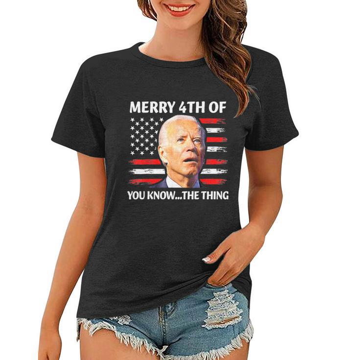 Funny Biden Confused Merry Happy 4Th Of You KnowThe Thing  Women T-shirt