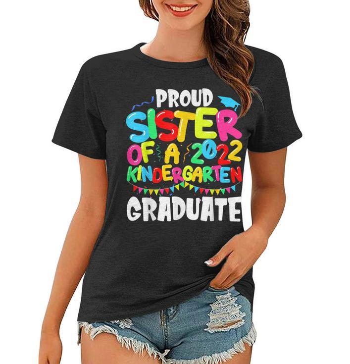 Funny Proud Sister Of A Class Of 2022 Kindergarten Graduate  Women T-shirt