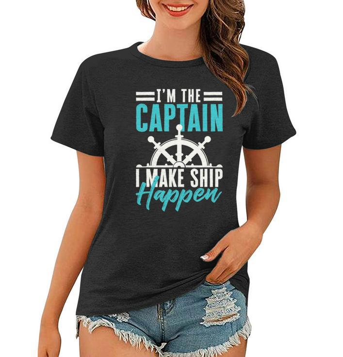 Funny Sailing Boating Im The Captain Sailor Women T-shirt