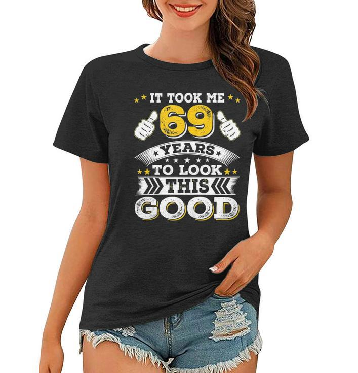 Funny Sixty Nine 69Th 69 Years Old 1953 Birthday Bday Idea Women T-shirt