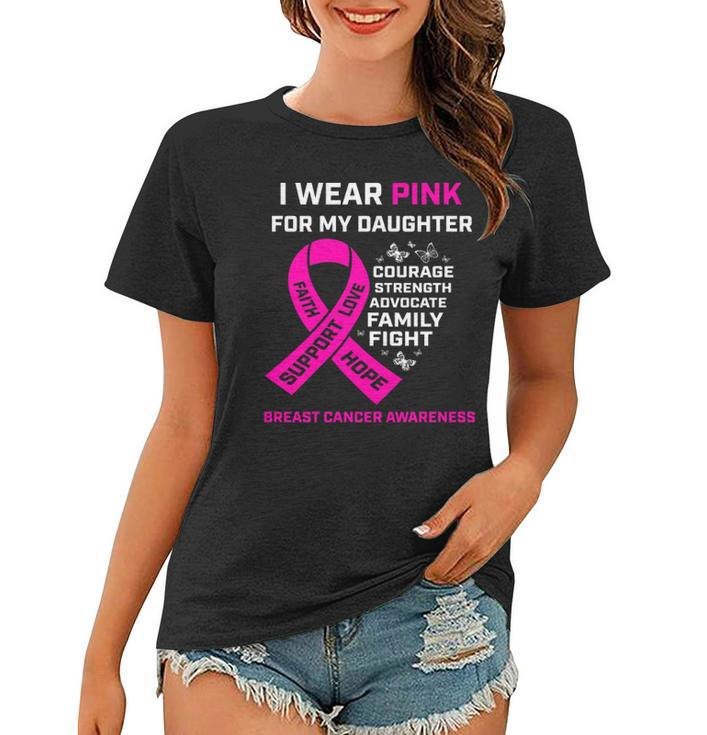 Gifts I Wear Pink For My Daughter Breast Cancer Awareness  Women T-shirt