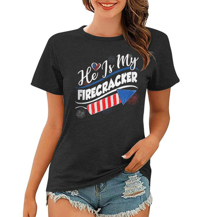 He Is My Firecracker 4Th Of July Funny Matching Couples  Women T-shirt