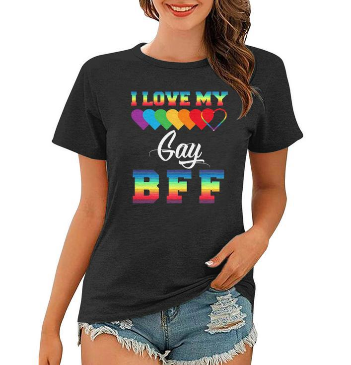 I Love My Gay Bff Rainbow Lgbt Pride Proud Lgbt Friend Ally Women T-shirt