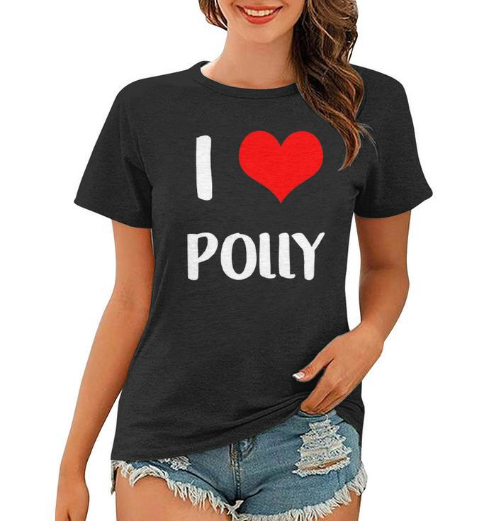 I Love Polly Gift Guy Heart Anniversary 6 Happy Valentines Day Women T-shirt