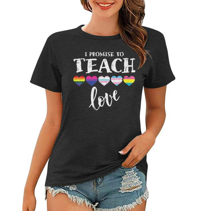 I Promise To Teach Love Lgbt-Q Pride Proud Ally Teacher   Women T-shirt