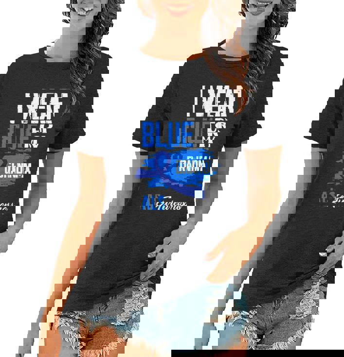 I Wear Blue For My Grandma Support Als Awareness Women T-shirt