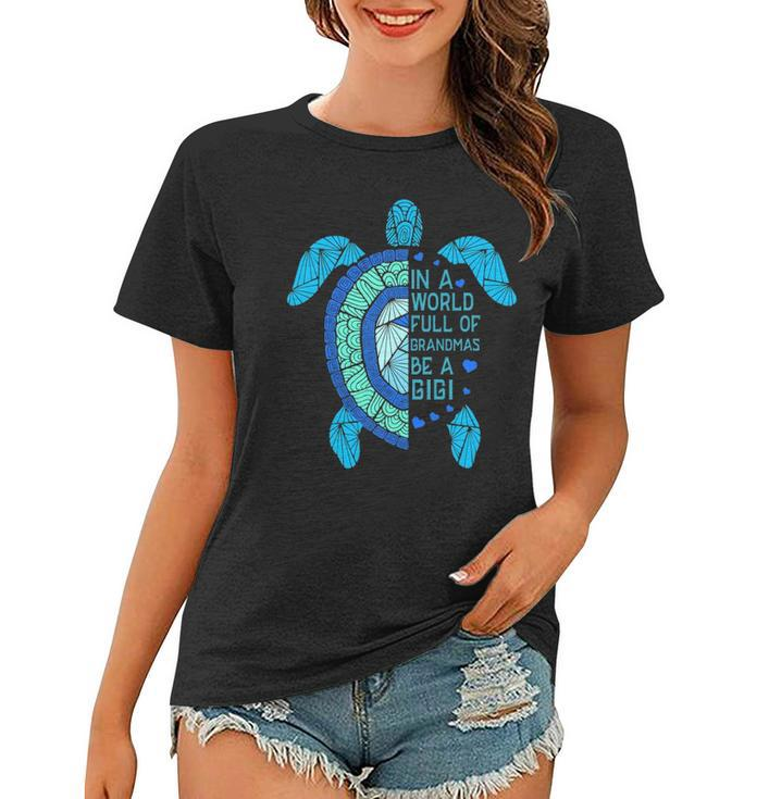 In A World Full Of Grandmas Be A Gigi Turtle Women T-shirt