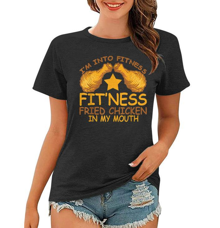 Into Fitness Fitness Fried Chicken In My Mouth  Women T-shirt
