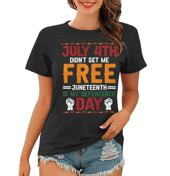 Juneteenth Is My Independence Day Not July 4Th Premium Shirt  Hh220527027 Women T-shirt