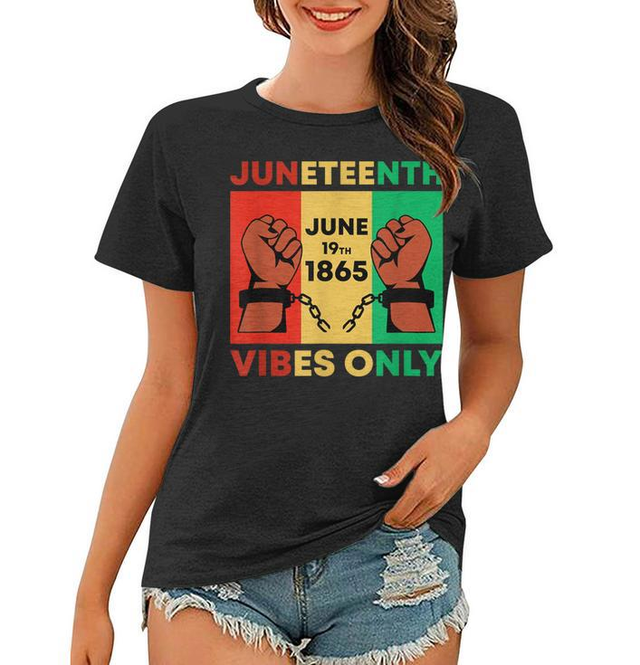 Juneteenth Vibes Only African American Freedom Black Pride Women T-shirt