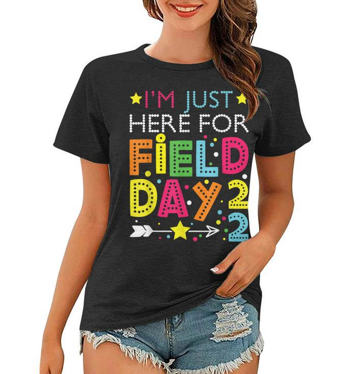 Just Here For Field Day 2022 Teacher Kids Summer  Women T-shirt