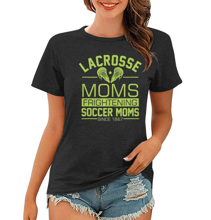 Lacrosse Moms Frightening Soccer Moms Lax Boys Girls Team Women T-shirt