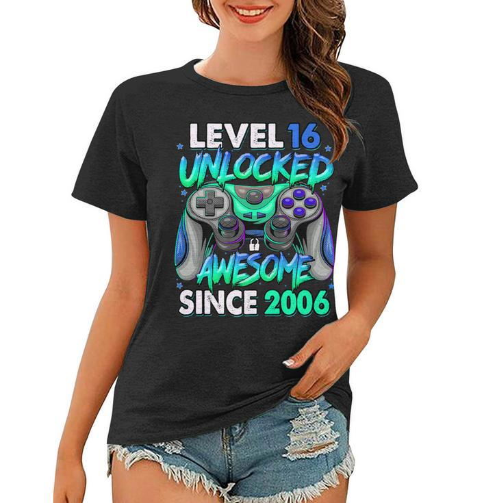 Level 16 Unlocked Awesome Since 2006 16Th Birthday Gaming   V2 Women T-shirt