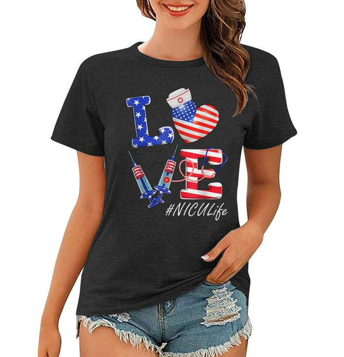 Love Nicu Life Nurse 4Th Of July American Flag Patriotic  Women T-shirt