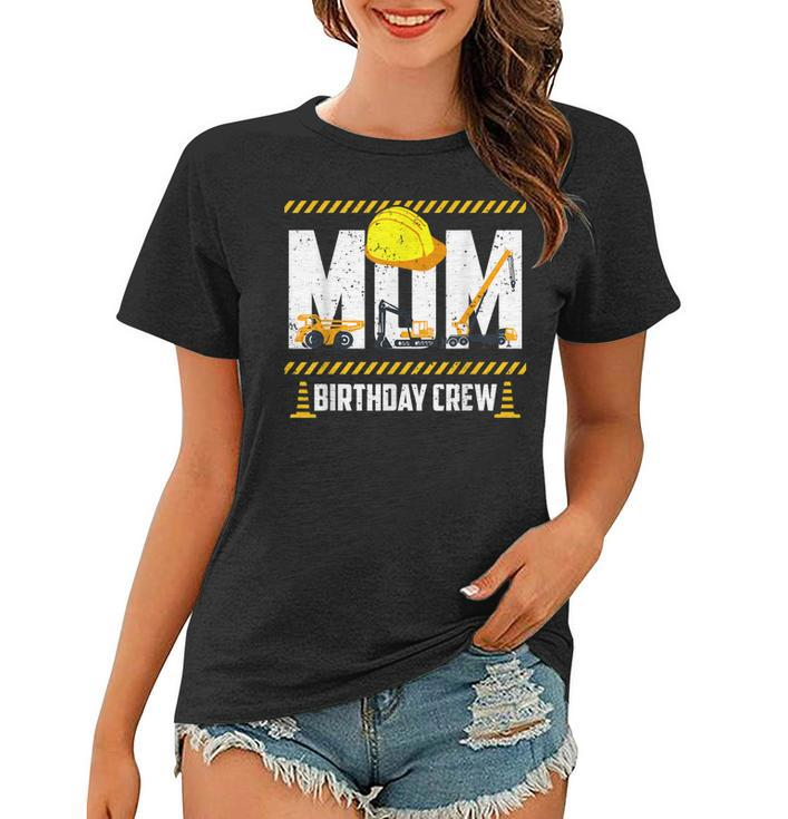 Mom Birthday Crew Construction Birthday Party Supplies   Women T-shirt