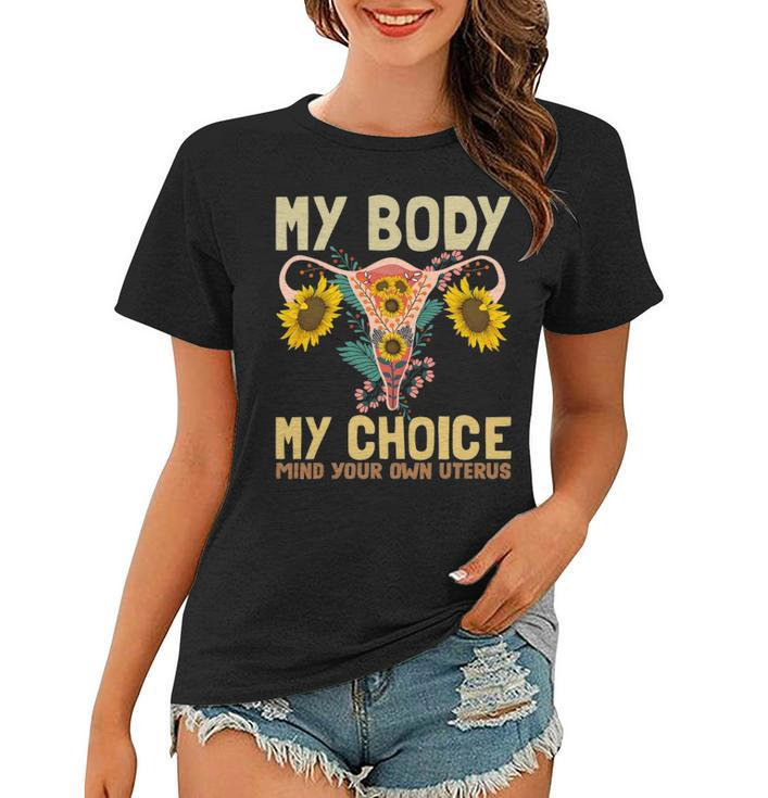 My Body My Choice Pro Choice Feminist Women Rights Support Women T-shirt