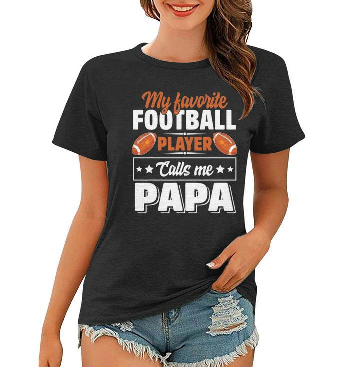 My Favorite Football Player Calls Me Papa Cute Women T-shirt