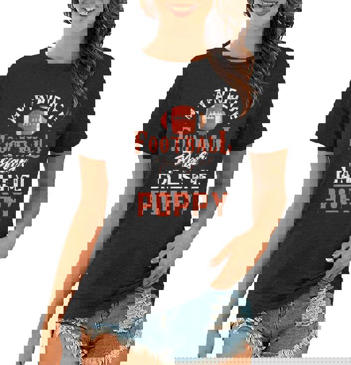 My Favorite Football Player Calls Me Poppy Women T-shirt