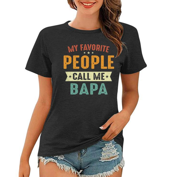 My Favorite People Call Me Bapa Funny Bapa Women T-shirt