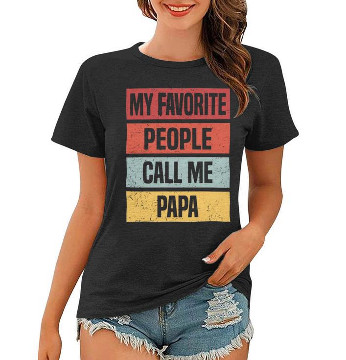 My Favorite People Call Me Papa 528 Trending Shirt Women T-shirt