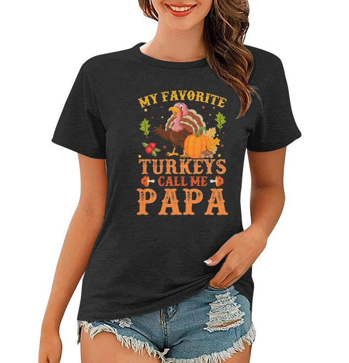 My Favorite Turkeys Call Me Papa Thanksgiving Gifts Women T-shirt
