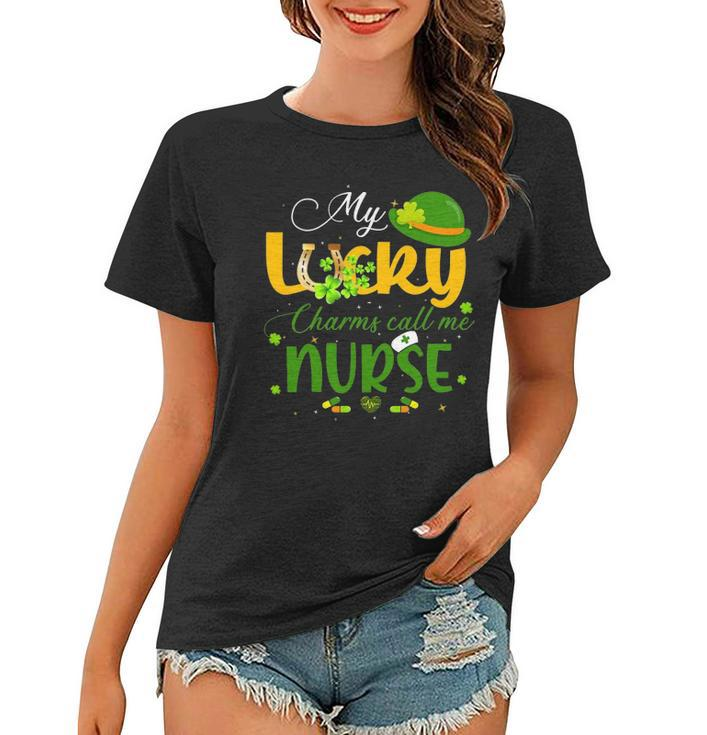 My Lucky Charms Call Me Nurse Happy Patricks Day Lucky Mama Women T-shirt