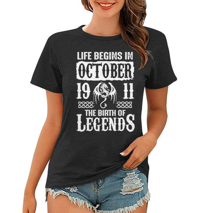 October 1911 Birthday   Life Begins In October 1911 Women T-shirt
