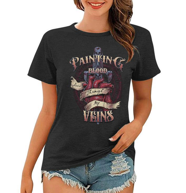Painting Blood Runs Through My Veins Name Women T-shirt