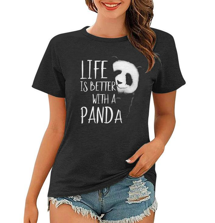 Panda Lovers Life Is Better With A Panda Bear  Women T-shirt