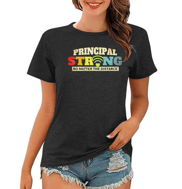 Principal Strong No Matter The Distance Principal Strong Women T-shirt